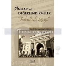 Anılar Değerlendirmeler | Fakültede 43 Yıl | Mustafa E. Erkal