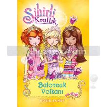 Sihirli Krallık 7 - Baloncuk Volkanı | Rosie Banks