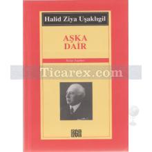 Aşka Dair | Halid Ziya Uşaklıgil