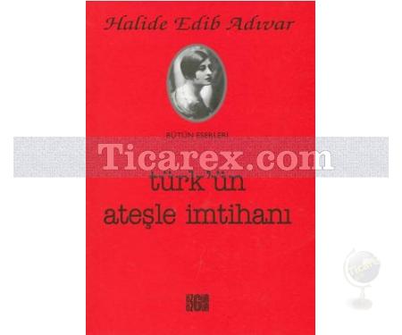 Türk'ün Ateşle İmtihanı | Halide Edib Adıvar - Resim 1