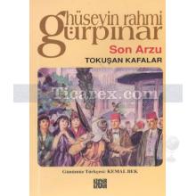 Son Arzu - Tokuşan Kafalar | Hüseyin Rahmi Gürpınar