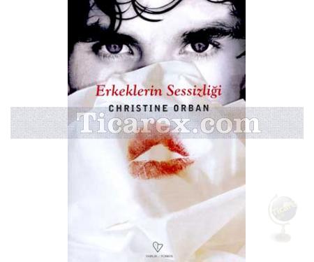 Erkeklerin Sessizliği | Christine Orban - Resim 1