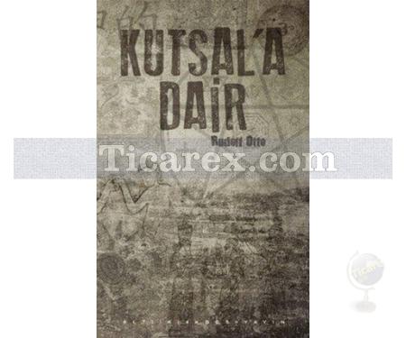 Kutsal'a Dair | Rudolf Otto - Resim 1