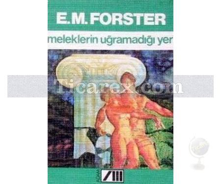 Meleklerin Uğramadığı Yer | E. M. Forster - Resim 1