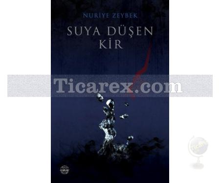 Suya Düşen Kir | Nuriye Zeybek - Resim 1