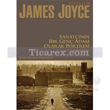 Sanatçının Bir Genç Adam Olarak Portresi | James Joyce