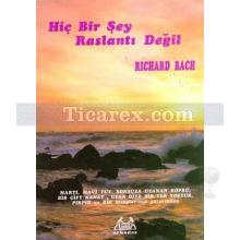 Hiç Bir Şey Rastlantı Değil | Richard Bach