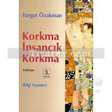 Korkma İnsancık Korkma | Turgut Özakman