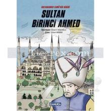 Sultan Birinci Ahmed | Osmanlı Sultanları Serisi | Özcan F. Koçoğlu