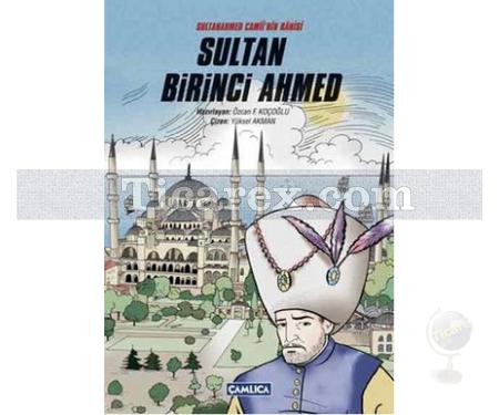Sultan Birinci Ahmed | Osmanlı Sultanları Serisi | Özcan F. Koçoğlu - Resim 1