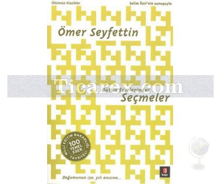 Ömer Seyfettin Bütün Eserlerinden Seçmeler | Ömer Seyfettin - Resim 1