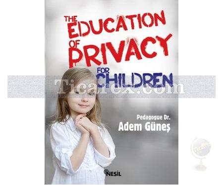 The Education Of Privacy For Children | Adem Güneş - Resim 1
