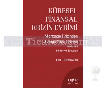 Küresel Finansal Krizin Evrimi | Mortgage Krizinden Avrupa Borç Krizine | Cemil Erarslan - Resim 1