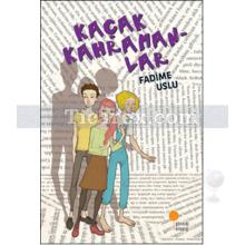 Kaçak Kahramanlar | Fadime Uslu