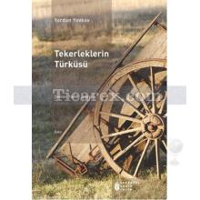 Tekerleklerin Türküsü | Yordan Yovkov
