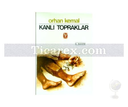 Kanlı Topraklar | Orhan Kemal - Resim 1