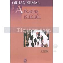 Arkadaş Islıkları | Orhan Kemal