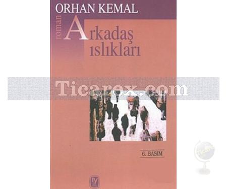 Arkadaş Islıkları | Orhan Kemal - Resim 1