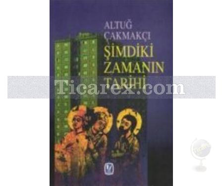 Şimdiki Zamanın Tarihi | Altuğ Çakmakçı - Resim 1