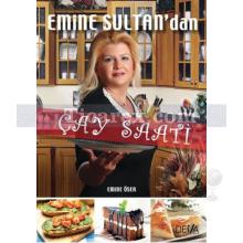 Emine Sultan'dan Çay Saati | Emine Öser