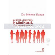 Kariyer, Özgeçmiş, İş Görüşmesi, İş Kavramına Bakış vs. vs. | Meltem Yaman