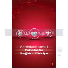 Tababetle Sağlıklı Türkiye | Ahmetcan İsmail