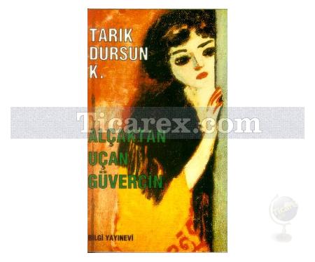 Alçaktan Uçan Güvercin | Tarık Dursun K. - Resim 1