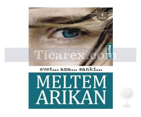 Evet... Ama... Sanki... | Meltem Arıkan - Resim 1