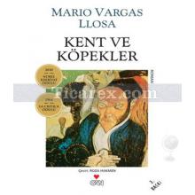 Kent Ve Köpekler | Mario Vargas Llosa