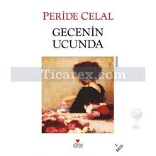 Gecenin Ucunda | Peride Celal