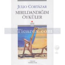 Mırıldandığım Öyküler | Julio Cortazar