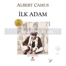 İlk Adam | Albert Camus