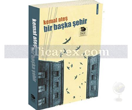 Bir Başka Şehir | Kemal Ateş - Resim 1