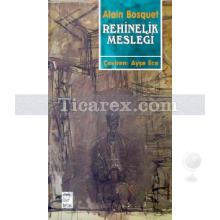 Rehinelik Mesleği | Alain Bosquet