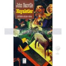 Hayaletler | John Banville