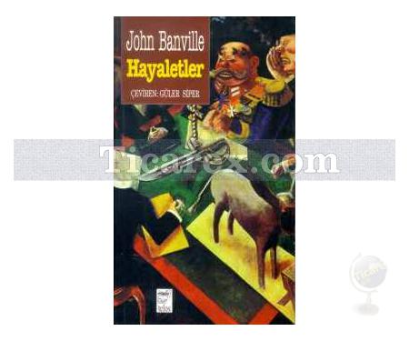 Hayaletler | John Banville - Resim 1