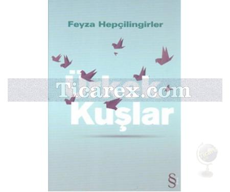 Ürkek Kuşlar | Feyza Hepçilingirler - Resim 1