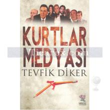 Kurtlar Medyası | Tevfik Diker