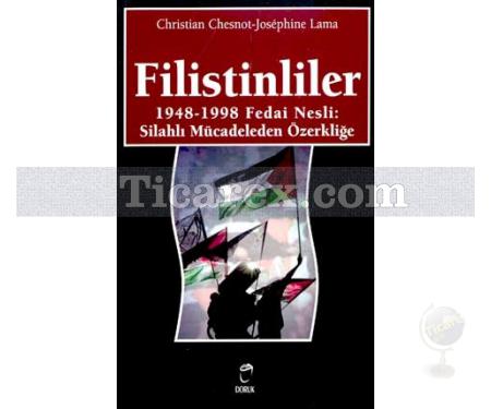 Filistinliler | 1948-1998 Fedai Nesli:Silahlı Mücadeleden Özerliğe | Christian Chesnot - Resim 1