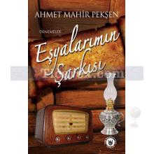 Eşyalarımın Şarkısı | Ahmet Mahir Pekşen