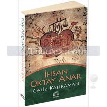 Galiz Kahraman | İhsan Oktay Anar