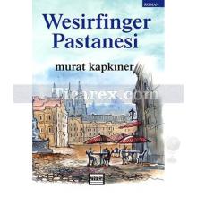 Wesirfinger Pastanesi | Murat Kapkıner