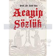 Acayip Sözlük | Zeki Tez