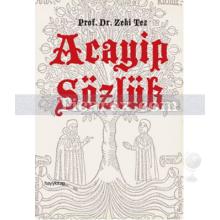 Acayip Sözlük | Zeki Tez