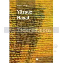 Yüzsüz Hayat | Adnan Gerger