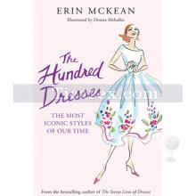 The Hundred Dresses: The Most Iconic Styles of Our Time | Erin McKean