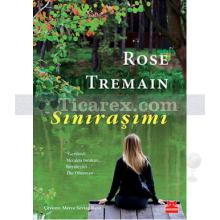 Sınıraşımı | Rose Tremain