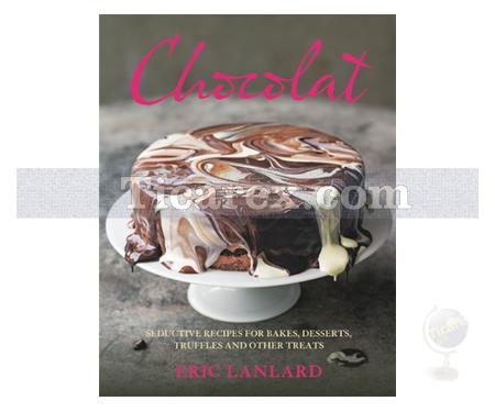 Chocolat: Chocolate Recipes For Desserts, Truffles, Cakes And Other Treats From Baking Mad's Eric La | Eric Lanlard - Resim 1