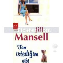 Tam İstediğim Gibi | Jill Mansell