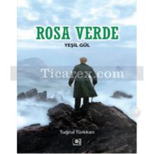 Rosa Verde - Yeşil Gül | Tuğrul Türkkan